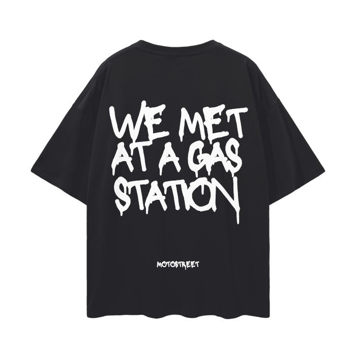 Oversized 'We Met At A Gas Station' Tee for Motorcycle & Streetwear Enthusiasts - Loose Fit with Wide Arm Holes, Drop Shoulder Design, Comfortable and Durable Biker T-Shirt Celebrating Riding Culture and motorcycle rider gift ideas.