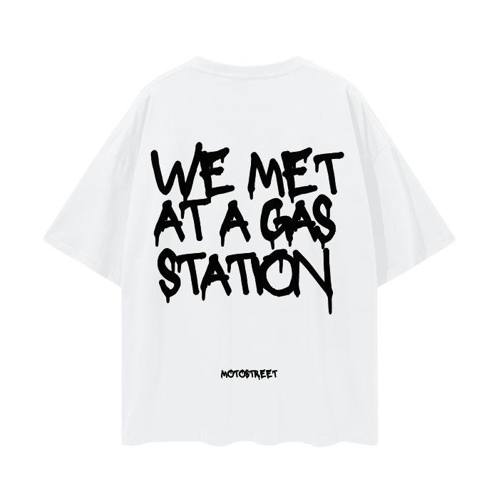 Oversized 'We Met At A Gas Station' Tee for Motorcycle & Streetwear Enthusiasts - Loose Fit with Wide Arm Holes, Drop Shoulder Design, Comfortable and Durable Biker T-Shirt Celebrating Riding Culture and motorcycle rider gift ideas.